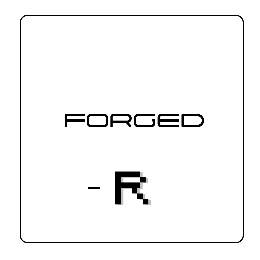 R | FULL FORGED